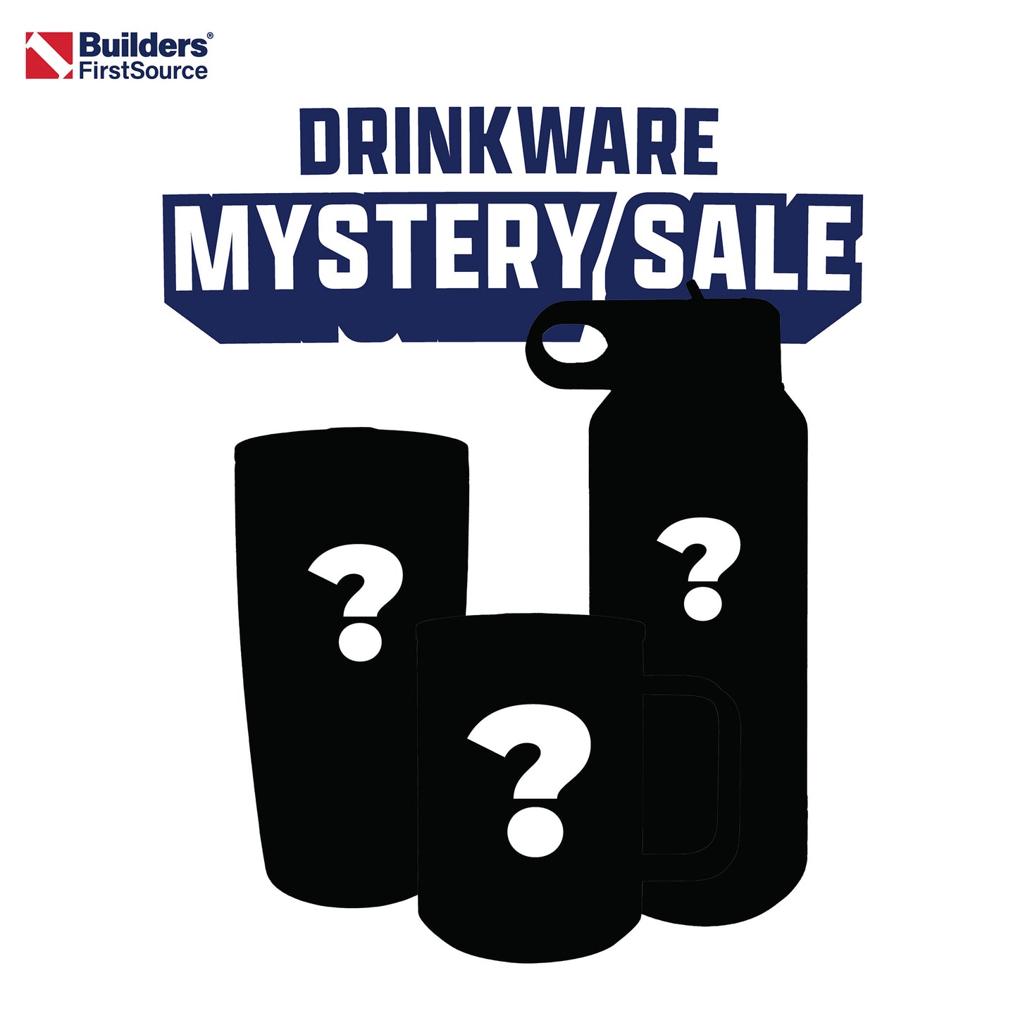 LIMITED Mystery Item Sale - Builders FirstSource Drinkware